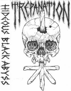 Trepanation (NZ) : Hideous Black Abyss